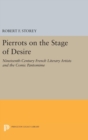 Pierrots on the Stage of Desire : Nineteenth-Century French Literary Artists and the Comic Pantomime - Book
