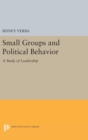 Small Groups and Political Behavior : A Study of Leadership - Book
