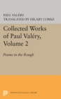 Collected Works of Paul Valery, Volume 2 : Poems in the Rough - Book