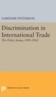 Discrimination in International Trade, the Policy Issues : 1945-1965 - Book
