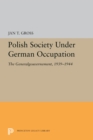 Polish Society Under German Occupation : The Generalgouvernement, 1939-1944 - Book