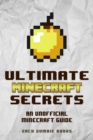 Ultimate Minecraft Secrets : An Unofficial Guide to Minecraft Tips, Tricks and Hints You May Not Know - Book