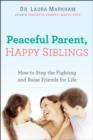 Peaceful Parent, Happy Siblings - eBook