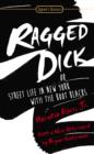 Ragged Dick: Or, Street Life in New York with the Boot Blacks - eBook