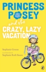 Princess Posey and the Crazy, Lazy Vacation - eBook