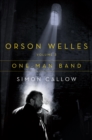 Orson Welles, Volume 3: One-Man Band - eBook