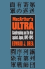 MacArthur's ""Ultra : Codebreaking and the War Against Japan, 1942-45 - Book