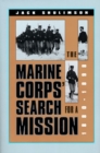 The Marine Corps' Search for a Mission, 1880-98 - Book