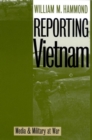 Reporting Vietnam : Media and Military at War - Book