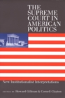 The Supreme Court in American Politics : New Institutionalist Interpretations - Book