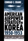 American Airpower Strategy in Korea, 1950-53 - Book