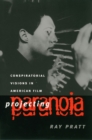 Projecting Paranoia : Conspiratorial Visions in American Film - Book