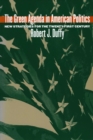The Green Agenda in American Politics : New Strategies for the Twenty-First Century - Book