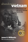 Abandoning Vietnam : How America Left and South Vietnam Lost Its War - Book
