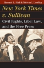 New York Times v. Sullivan : Civil Rights, Libel Law, and the Free Press - Book