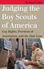 Judging the Boy Scouts of America : Gay Rights, Freedom of Association, and the Dale Case - eBook
