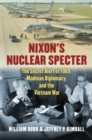 Nixon's Nuclear Specter : The Secret Alert of 1969, Madman Diplomacy, and the Vietnam War - eBook