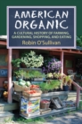 American Organic : A Cultural History of Farming, Gardening,Shopping, and Eating - Book