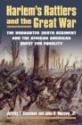 Harlem’s Rattlers and the Great War : The Undaunted 369th Regiment and the African American Quest for Equality - Book