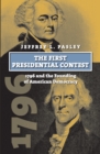 The First Presidential Contest : 1796 and the Founding of American Democracy - eBook