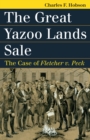 The Great Yazoo Lands Sale : The Case of Fletcher v. Peck - Book