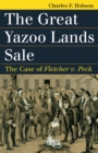 The Great Yazoo Lands Sale : The Case of Fletcher v. Peck - eBook