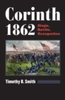 Corinth 1862 : Siege, Battle, Occupation - Book
