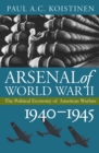 Arsenal of World War II : The Political Economy of American Warfare, 1940-1945 - eBook