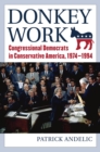 Donkey Work : Congressional Democrats in Conservative America, 1974-1994 - eBook