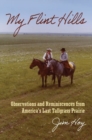 My Flint Hills : Observations and Reminiscences from America's Last Tallgrass Prairie - Book
