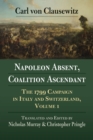 Napoleon Absent, Coalition Ascendant : The 1799 Campaign in Italy and Switzerland, Volume 1 - Book