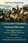 The Coalition Crumbles, Napoleon Returns : The 1799 Campaign in Italy and Switzerland, Volume 2 - eBook