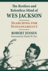 The Restless and Relentless Mind of Wes Jackson : Searching for Sustainability - eBook