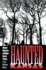 Haunted Kansas : Ghost Stories and Other Eerie Tales - eBook