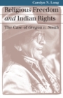Religious Freedom and Indian Rights : The Case of Oregon v. Smith - eBook