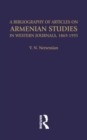 A Bibliography of Articles on Armenian Studies in Western Journals, 1869-1995 - Book