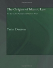 The Origins of Islamic Law : The Qur'an, the Muwatta' and Madinan Amal - Book