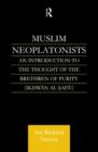 Muslim Neoplatonists : An Introduction to the Thought of the Brethren of Purity - Book
