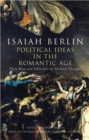 Political Ideas In The Romantic Age : Their Rise and Influence on Modern Thought - Book