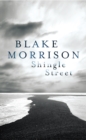 Shingle Street : The brilliant collection from award-winning author Blake Morrison - Book