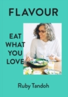 Flavour : Eat What You Love - Book