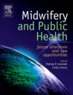 Midwifery and Public Health E-Book : Midwifery and Public Health E-Book - eBook