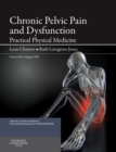 Chronic Pelvic Pain and Dysfunction : Practical Physical Medicine - Book
