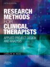 Research Methods for Clinical Therapists : Applied Project Design and Analysis - eBook