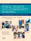 Public Health and Community Nursing : Frameworks for practice - eBook