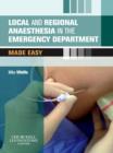 Local and Regional Anaesthesia in the Emergency Department Made Easy E-Book : Local and Regional Anaesthesia in the Emergency Department Made Easy E-Book - eBook