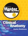 Master Medicine: Clinical Anatomy E-Book - eBook