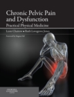 Chronic Pelvic Pain and Dysfunction : Practical Physical Medicine - eBook
