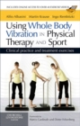 Using Whole Body Vibration in Physical Therapy and Sport E-Book : Using Whole Body Vibration in Physical Therapy and Sport E-Book - eBook