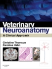 Veterinary Neuroanatomy : A Clinical Approach - eBook